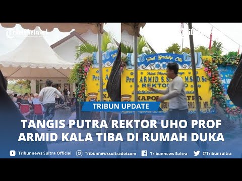 Momen Kedatangan Putra Rektor UHO Kendari Prof Armid, Tangis Pecah, Berlarian Masuk Rumah Duka