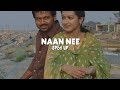 Naan Nee Sped Up