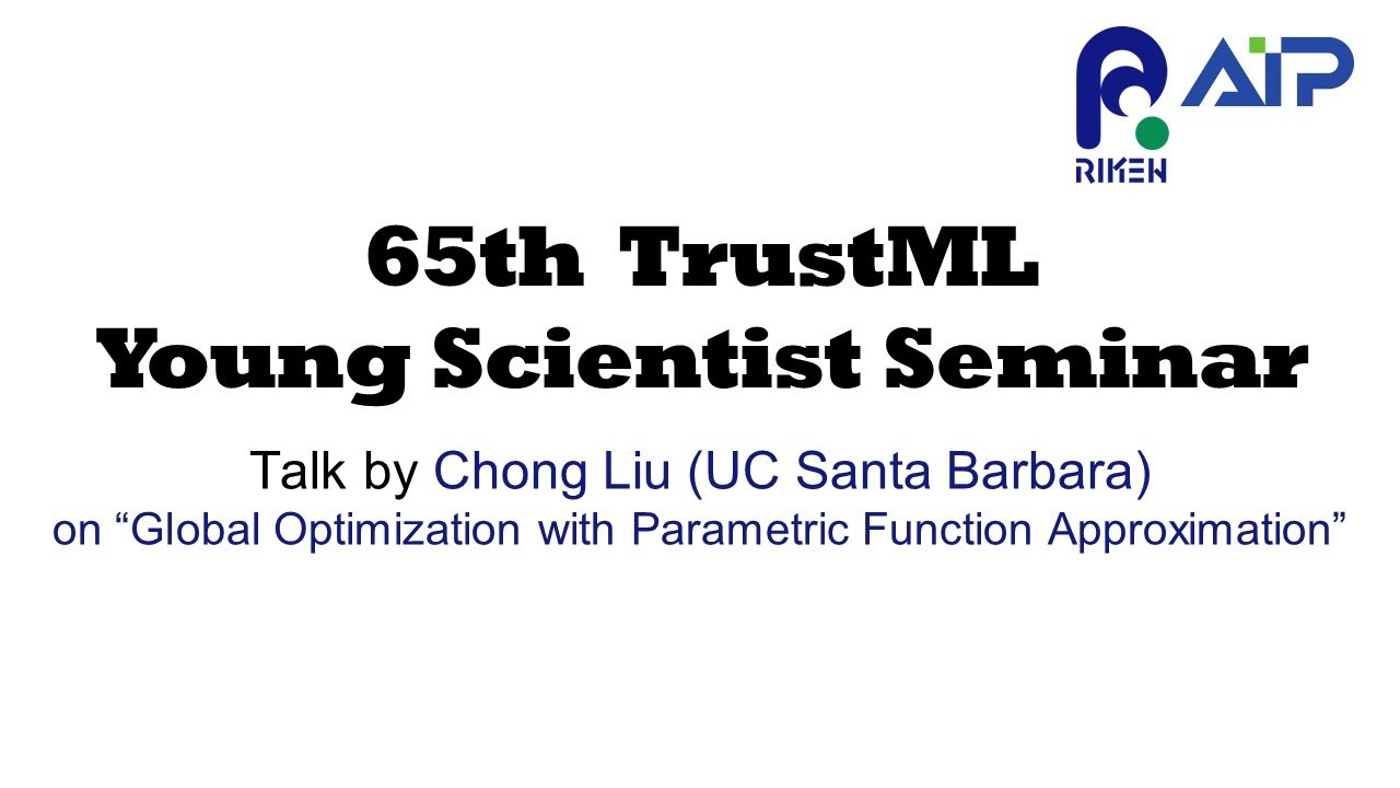 TrustML Young Scientist Seminar #65 2023030 Talk by Chong Liu (UC Santa Barbara) thumbnails