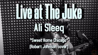 Live at the Juke - Ali "Bluesman" Sleeq - Sweet Home Chicago (cover)