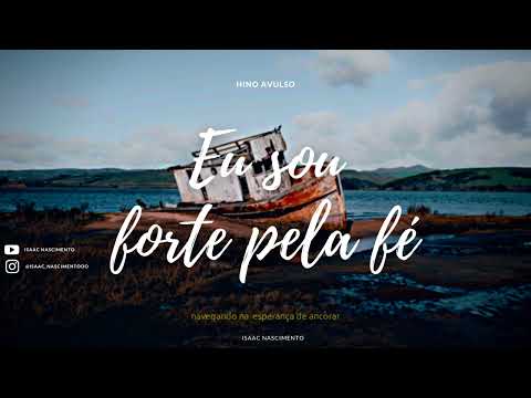 Eu sou forte pela fé | Isaac Nascimento