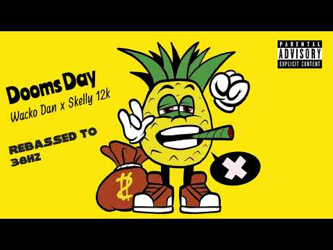 Wacko Dan x Skelly 12k - Dooms Day - Rebassed (38hz)