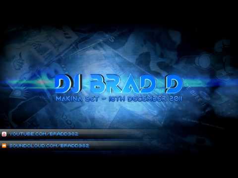 DJ Brad D - Makina Set - 18th December 2011