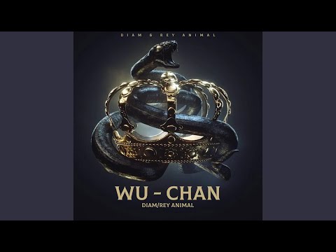 Wu Chan (feat. Rey Animal)