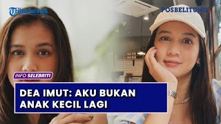 Download lagu Dea Imut: Aku Bukan Anak Kecil Lagi mp3 Download lagu Dea Imut: Aku Bukan Anak Kecil Lagi mp3