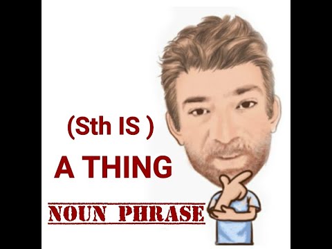 English Tutor Nick P Noun Phrase (436) Something is a Thing (Four Meanings)