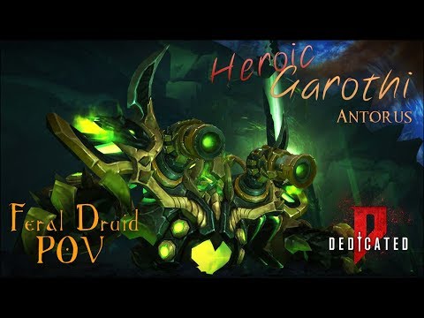 Heroic Garothi Worldbreaker  -- Feral Druid POV -- Dedicated Guild