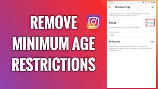 How To Remove Minimum Age Restrictions On Instagram