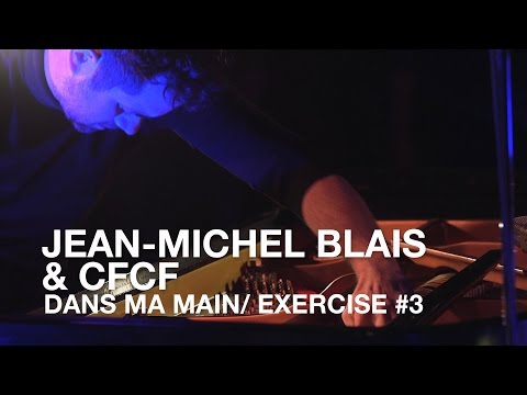 Jean-Michel Blais & CFCF | Dans Ma Main/ Exercise #3 (Building) | First Play Live