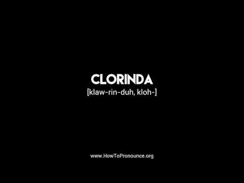 How to Pronounce "clorinda"
