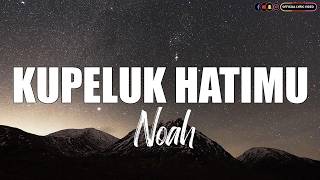 Download lagu Kupeluk Hatimu - NOAH || LIRIK VIDEO mp3 Download lagu Kupeluk Hatimu - NOAH || LIRIK VIDEO mp3