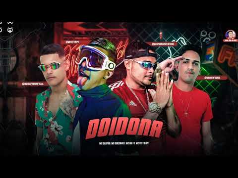 MC DH, MC GASPAR, MC GUIZINHO, VM NO BEAT Feat. MC VITTIN PV - DOIDONA