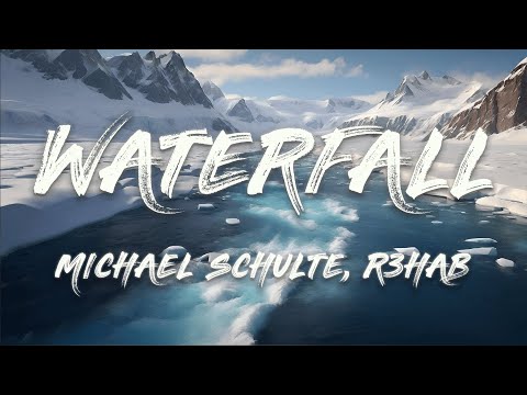 Michael Schulte, R3hab - Waterfall (Lyrics)