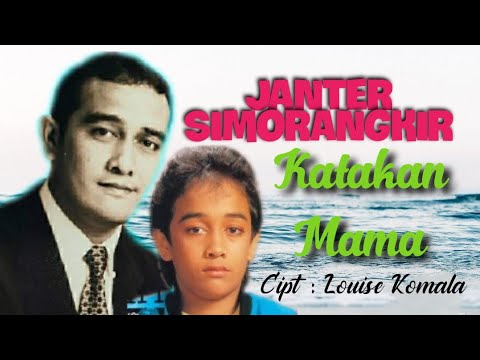 JANTER SIMORANGKIR Feat JCL ENTERPRISE - KATAKAN MAMA /Cipt.Louise Komala