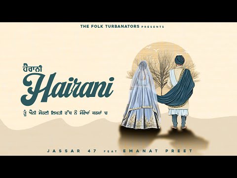 Hairani (Offical Video) Jassar 47 | Emanat Preet Kaur | New Punjabi Song 2024 | The Folk turbanators