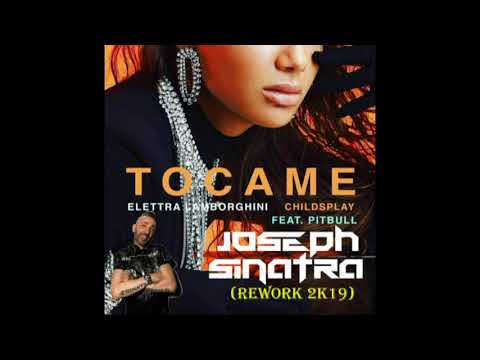 Elettra Lamborghini Feat  Childsplay & Pitbull  - Tócame (Joseph Sinatra Rework 2K19)