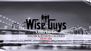 The Wiseguys - Ooh La La (Nycer & Junior Caldera 2k13 Rework)