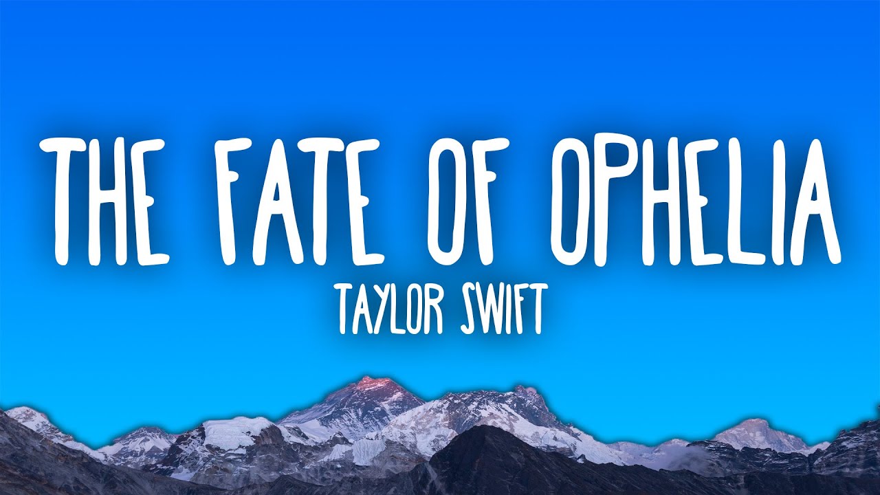 Taylor Swift - The Fate of Ophelia