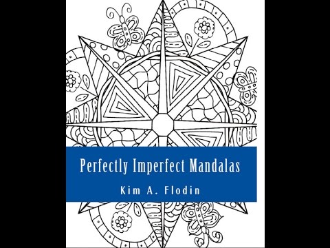 What's Inside Perfectly Imperfect Mandalas Coloring Book by Kim A. Flodin