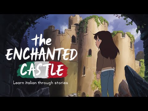 The Enchanted Castle | Learn Italian Through Stories | A1 : B1
