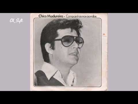 Chico Madureira - Campainhas nos ouvidos