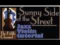 Sunny Side of the Street- Violin lesson