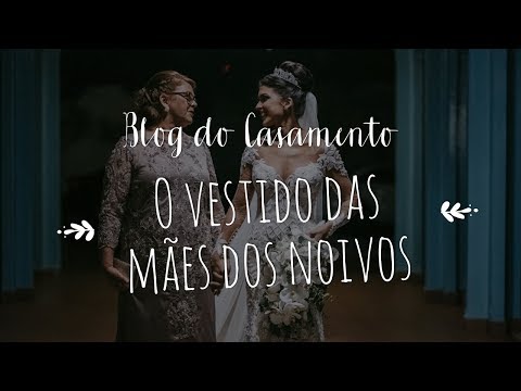 Mães dos noivos: Dicas para escolher o vestido