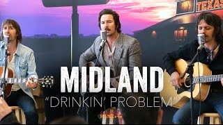 Midland - Drinkin&#39; Problem (Acoustic)