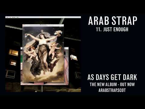 Arab Strap - Just Enough (Official Audio)