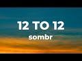 Sombr 12 To 12 Lyrics
