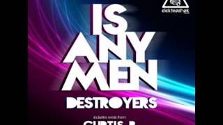 Destroyers - Is Any Men - Curtis B Remix