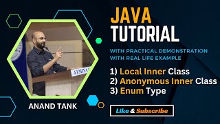 #32 Java Tutorial : OOP Basics - Local Inner Class, Anonymous Inner Class, Enum Type| Anand Tank