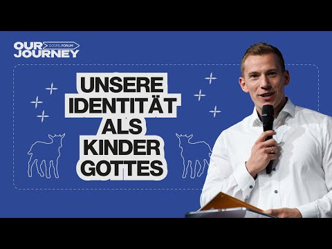 Was bedeutet es wirklich, Kind Gottes zu sein? | Philipp Pförtner | Gospel Forum