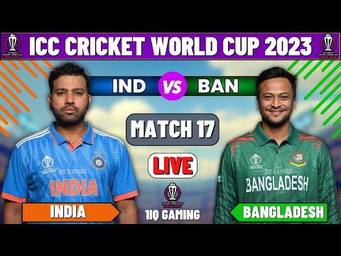 IND vs BAN Live Match Today | Live IND vs BAN World Cup Match 17 score | India vs Bangladesh live