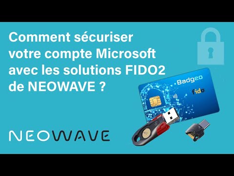 Comment sécuriser son compte avec les solutions FIDO2 de NEOWAVE ?