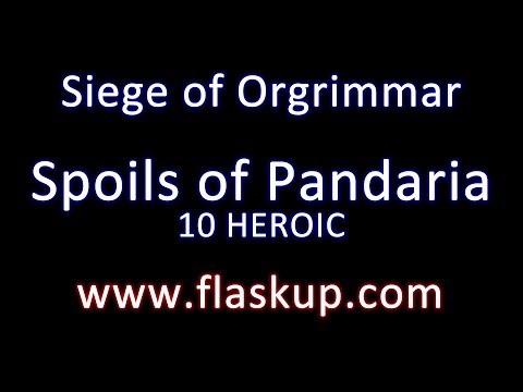 Raiding Guide - Spoils of Pandaria Heroic Mode // Siege of Orgrimmar