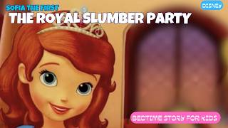 Disney's SOFIA THE FIRST's Royal Slumber Party | Disney Musical Bedtime Story Read Aloud