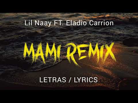 LIL NAAY X ELADIO CARRION - MAMI REMIX🕸️ ( LETRAS / LYRICS )