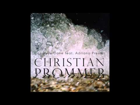 Christian Prommer - Can It Be Done feat. Adriano Prestel (Alex Niggemann's Shanghai Nights Remix)