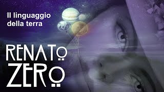 Renato Zero - Il linguaggio della terra