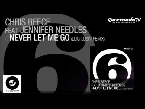 Chris Reece feat. Jennifer Needles - Never Let Me Go (Luigi Lusini Remix)