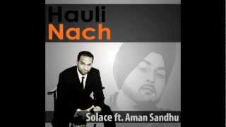 Solace - Hauli Nach (Ft. Aman Sandhu)