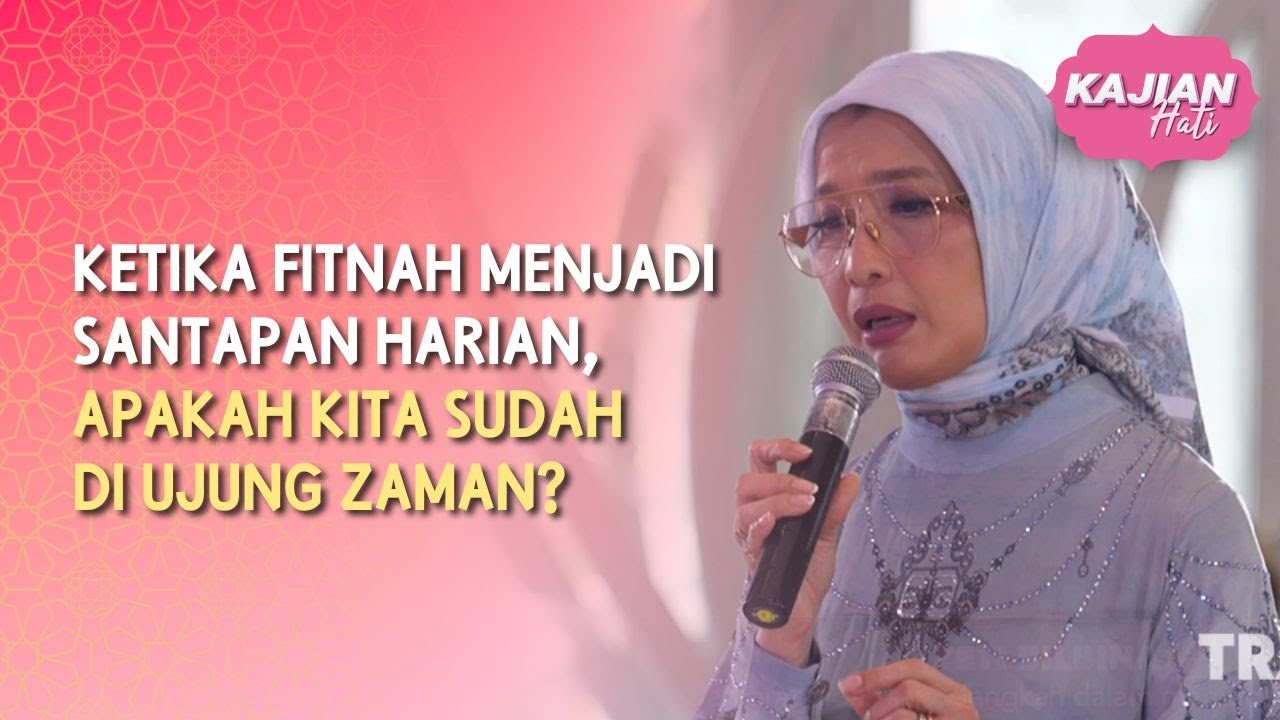 Ketika Fitnah Menjadi Santapan Harian, Apakah Kita Sudah di Ujung Zaman? - KAJIAN HATI (25/4/26) P2