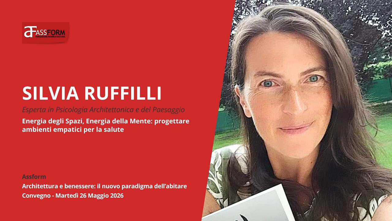 Convegno - Architettura e benessere: il nuovo paradigma dell'abitare | Silvia Ruffilli