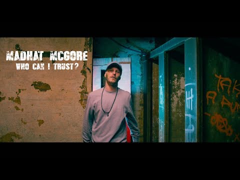 Madhat McGore - WHO CAN I TRUST?