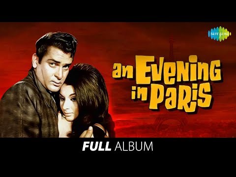 An Evening In Paris | Full Album | Shammi Kapoor | Sharmila Tagore| Raat Ke Humsafar