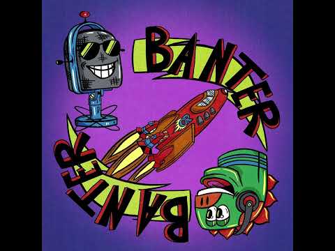 Banter Banter - 114 - Impressionable Films