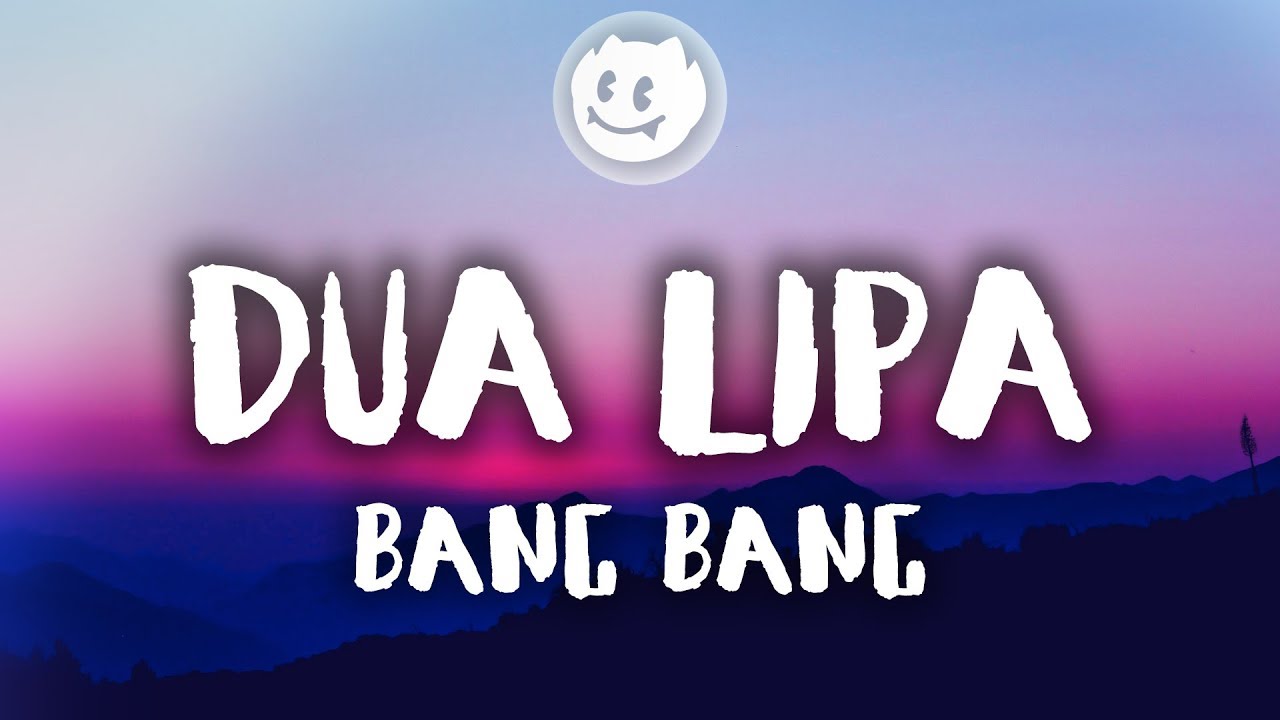 Dua Lipa â€’ Bang Bang (Lyrics / Lyric Video)