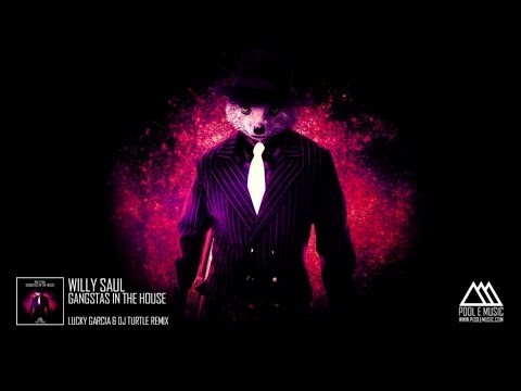 Willy Saul - Gangstas In The House (Lucky Garcia & Dj Turtle Remix)