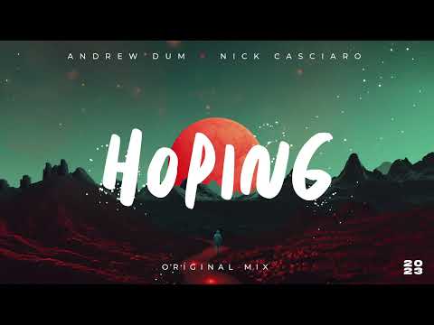 Andrew Dum x Nick Casciaro - Hoping [Original Mix]